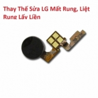 Thay Thế Sửa LG X Power 2 Mất Rung, Liệt Rung Lấy Liền Tại HCM